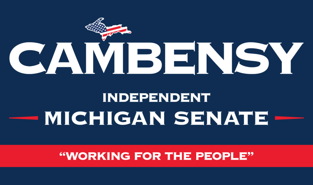 Cambensy. Independent. Michigan Senate. "WORKING FOR THE PEOPLE."